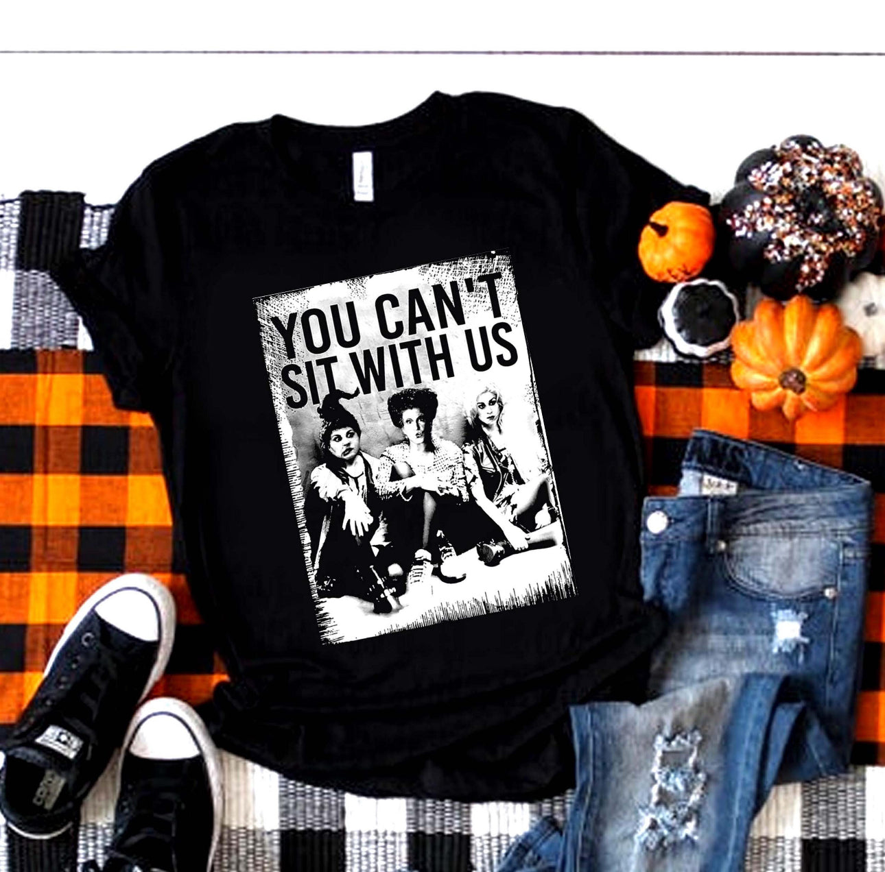 You Can’t Sit With Us T-Shirt