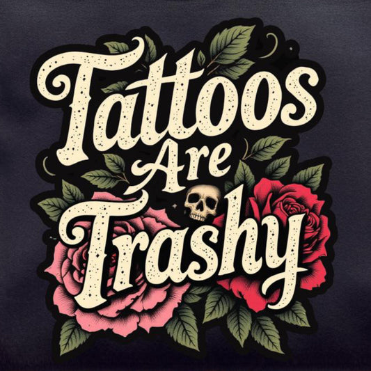 Tattoos Are Trashy Sweater